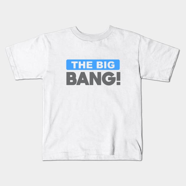 The Big Bang Kids T-Shirt by Dale Preston Design